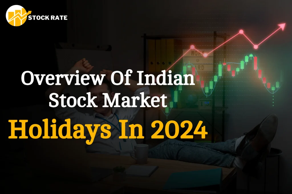 Overview Of Indian Stock Market Holidays In 2024