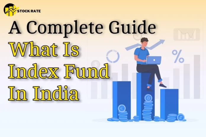 A Complete Guide: What Is Index Fund In India